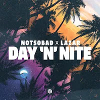 Notsobad — Day 'N' Nite Ft Lazar — обложка